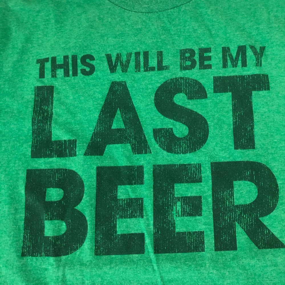 Body Rags Green “Last Beer” Graphic SS Tee
